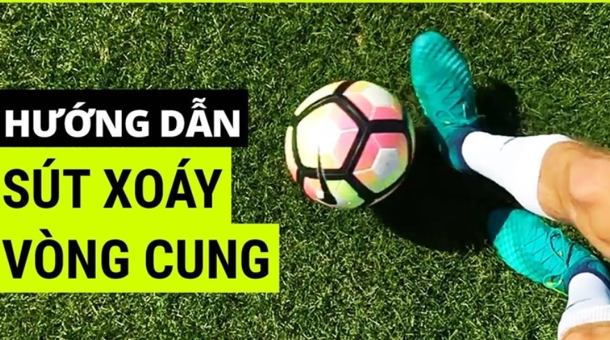 Kỹ Thuật Sút Bóng Xoáy